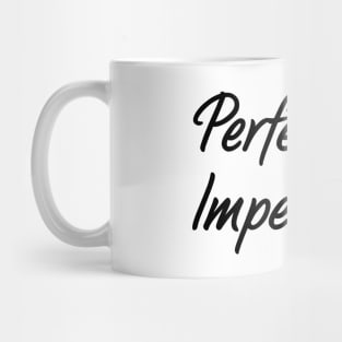 Perfectly Imperfect Mug